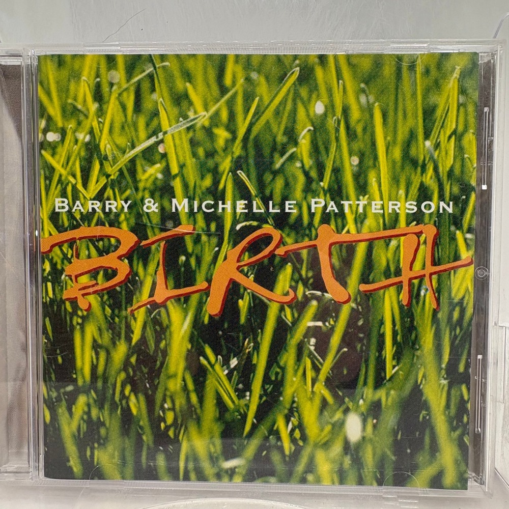 Barry & Michelle Patterson Birth CD 1997 Ebenezer Music Christian Folk Gospel